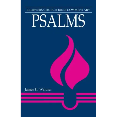 Psalms: Believers Church Bible Commentary