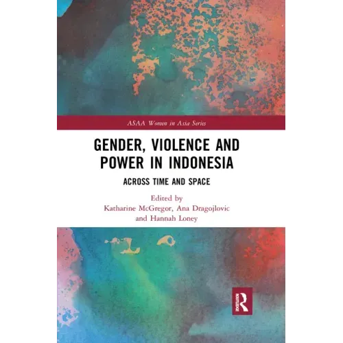 Gender, Violence and Power in Indonesia: Across Time and Space