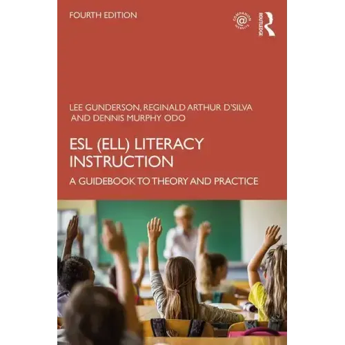 ESL (Ell) Literacy Instruction: A Guidebook to Theory and Practice