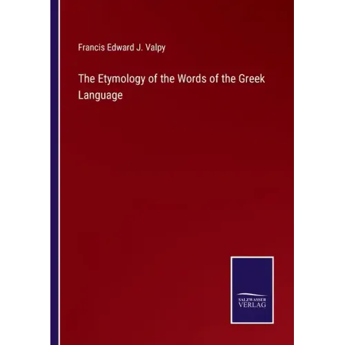 The Etymology of the Words of the Greek Language