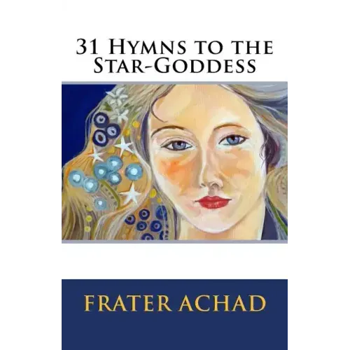31 Hymns to the Star-Goddess
