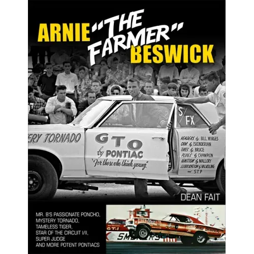 Arnie the Farmer Beswick: Mr. B's Passionate Poncho, Mystery Tornado, Tameless Tiger, Star of the Circuit I/II, Super Judge and More Potent Pontiacs