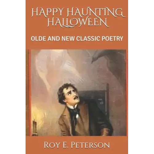 Happy Haunting Halloween: Olde and New Classic Poetry