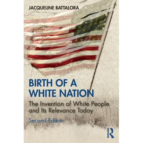 Birth of a White Nation: The Invention of White People and Its Relevance Today
