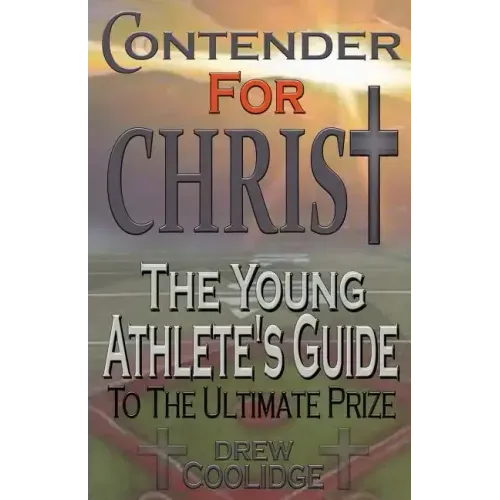 Contender for Christ: The Young Athlete's Guide