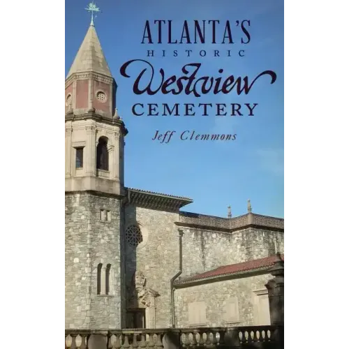Atlanta's Historic Westview Cemetery