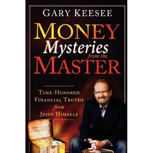 Money Mysteries from the Master: Time-Honored Financial Truths from Jesus Himself