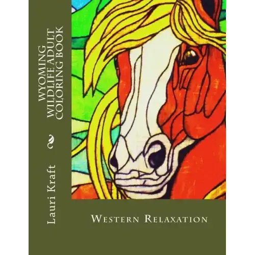 Wyoming Wildlife Adult Coloring Book: Wild-Side Meditation and Relaxation