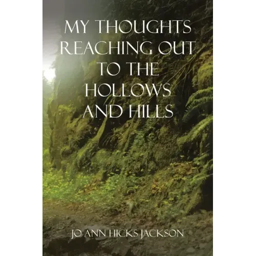 My Thoughts Reaching out to the Hollows and Hills