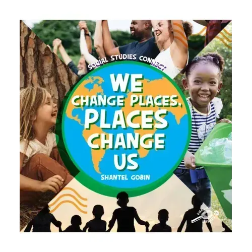 We Change Places, Places Change Us