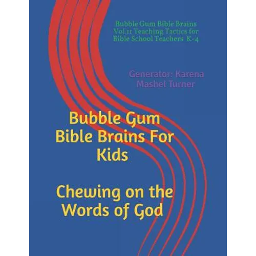 Bubble Gum Bible Brains Vol. II: Chewing On The Words of God