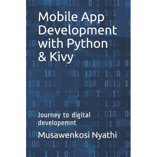 Mobile App Development with Python & Kivy: Journey to digital developemnt