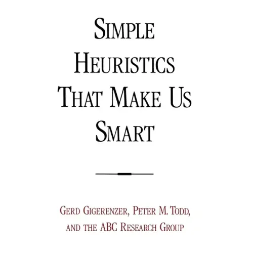 Simple Heuristics That Make Us Smart