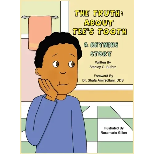 The Truth About Tee's Tooth: A Rhyming Story