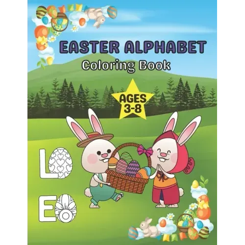 Easter Alphabet Coloring Book Ages 3-8: A Fun Activity Happy Easter Coloring and Guessing Games for Kids, Toddlers, and Preschoolers
