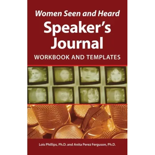 Women Seen and Heard Speaker's Journal: Workbook and Templates