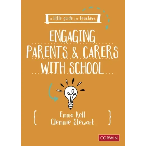A Little Guide for Teachers: Engaging Parents and Carers with School