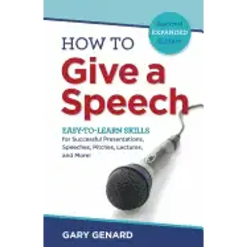 How to Give a Speech: Easy-to-Learn Skills for Successful Presentations, Speeches, Pitches, Lectures, and More!