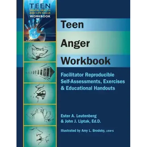 Teen Anger Workbook: Facilitator Reproducible Self-Assessments, Exercises & Educational Handouts