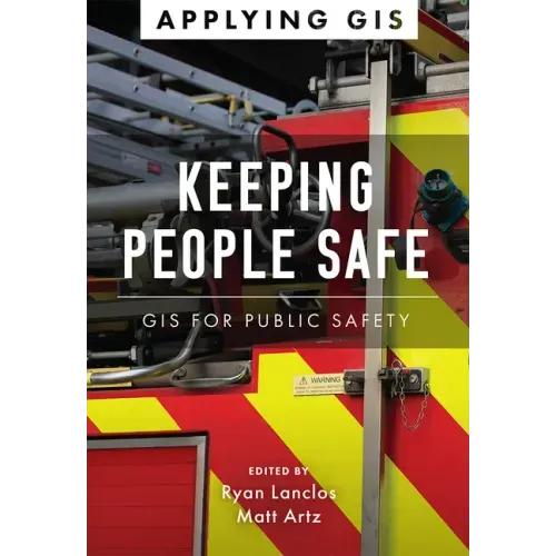 Keeping People Safe: GIS for Public Safety
