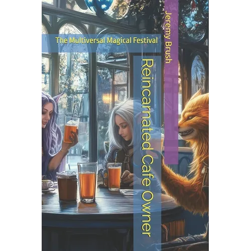 Reincarnated Cafe Owner: The Multiversal Magical Festival