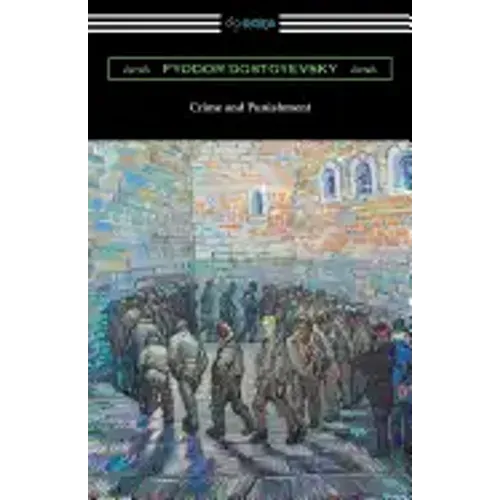 Crime and Punishment (Translated by Constance Garnett with an Introduction by Nathan B. Fagin)