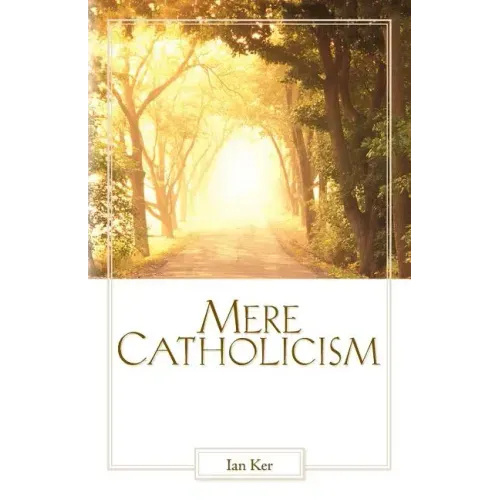 Mere Catholicism