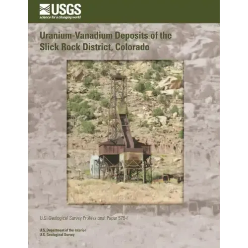 Uranium-Vanadium Deposits of the Slick Rock District, Colorado