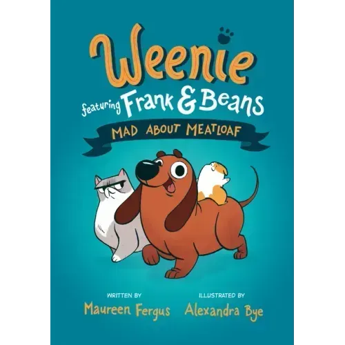 Mad about Meatloaf (Weenie Featuring Frank and Beans Book #1)