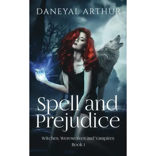 Spell and Prejudice: Witches, Werewolves and Vampires - Book 1