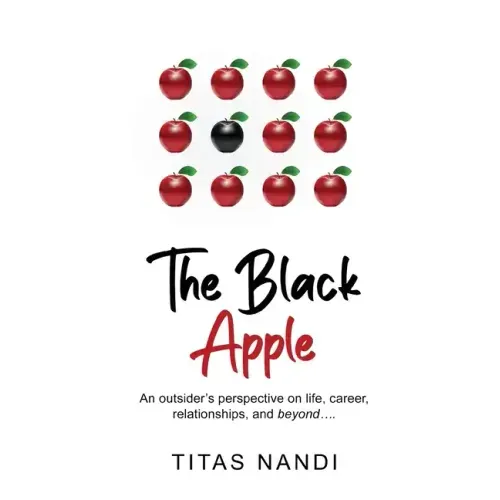 The Black Apple - An outsider's perspective on life, career, relationships, and beyond....