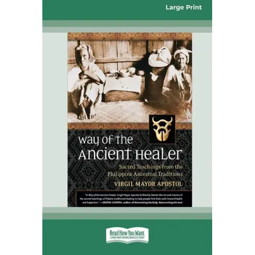 Way of the Ancient Healer: Sacred Teachings from the Philippine Ancestral Traditions [Standard Large Print 16 Pt Edition]
