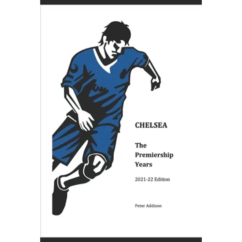 Chelsea - The Premiership Years: 2021-22 Edition