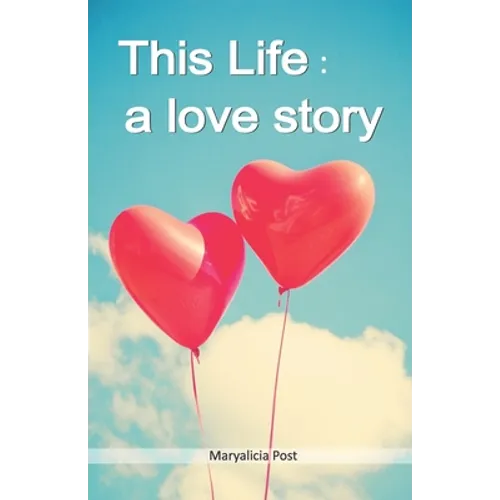 This Life: a love story