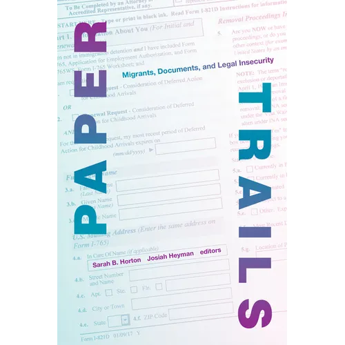 Paper Trails: Migrants, Documents, and Legal Insecurity
