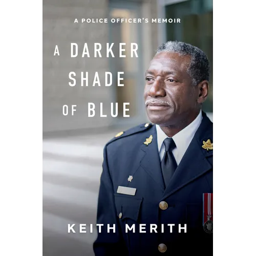 A Darker Shade of Blue: A Police Officer's Memoir