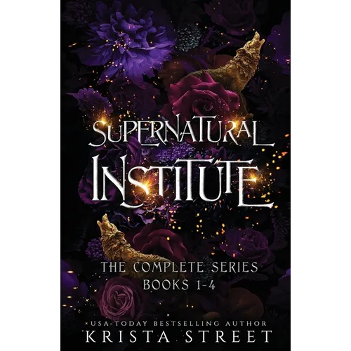 Supernatural Institute: The Complete Series (Books 1-4)