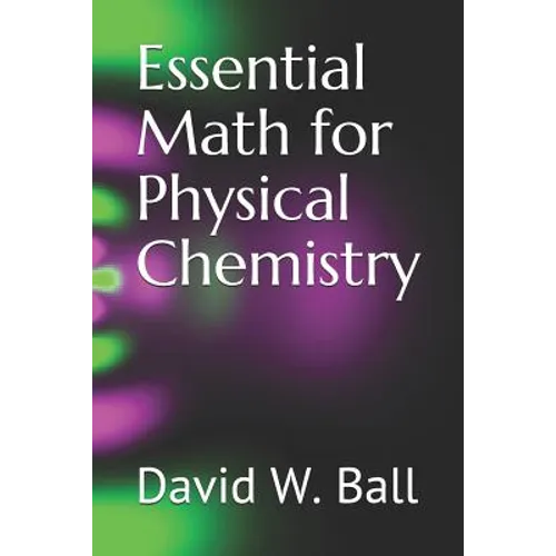 Essential Math for Physical Chemistry
