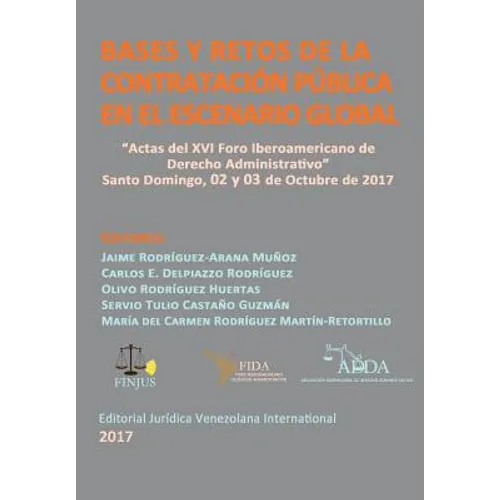 Bases y retos de la Contratación Pública en el escenario Global: Actas del XVI Foro Iberoamericano de Derecho Administrativo. Santo Domingo, 2017