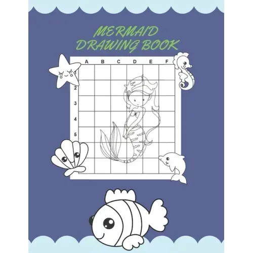 Mermaid Drawing Book: How to Draw Mermaids (Step-by-Step Drawing and Activity Book for Girl Kids)