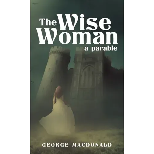 The Wise Woman: A Parable
