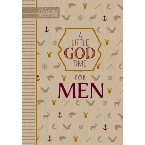 A Little God Time for Men: 365 Daily Devotions