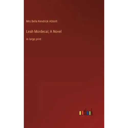 Leah Mordecai; A Novel: in large print