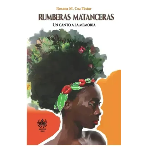 Rumberas matanceras: Un canto a la memoria