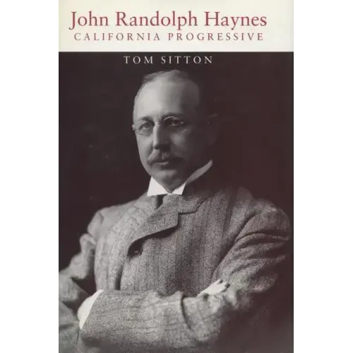 John Randolph Haynes: California Progressive