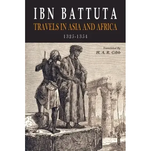 Ibn Battuta: Travels in Asia and Africa, 1325-1354