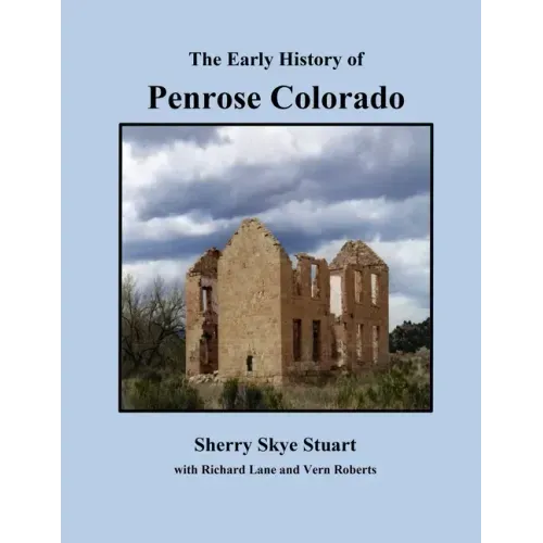 The Early History of Penrose Colorado