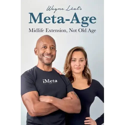 Wayne Lèal's Meta-Age: Midlife Extension, Not Old Age