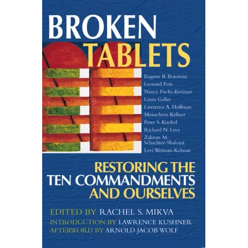 Broken Tablets: Restoring the Ten Commandments and Ourselves