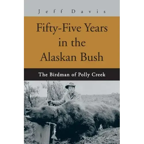 Fifty-Five Years in the Alaskan Bush: The John Swiss Story